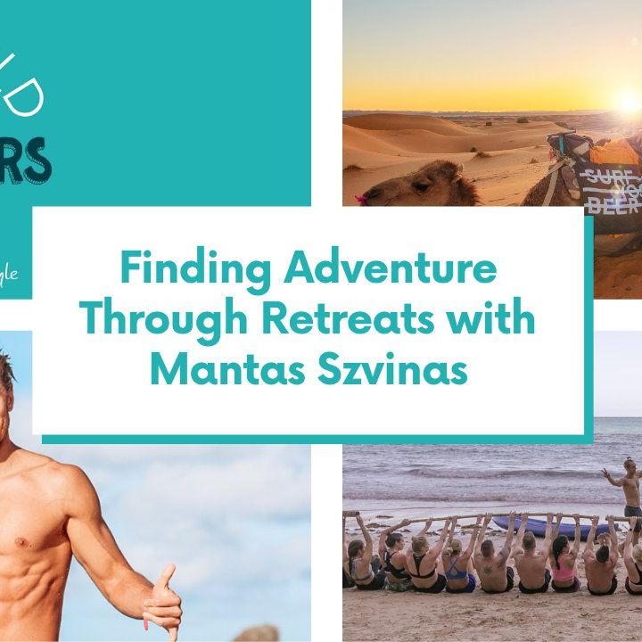 Finding Adventure Through Retreats with Mantas Szvinas