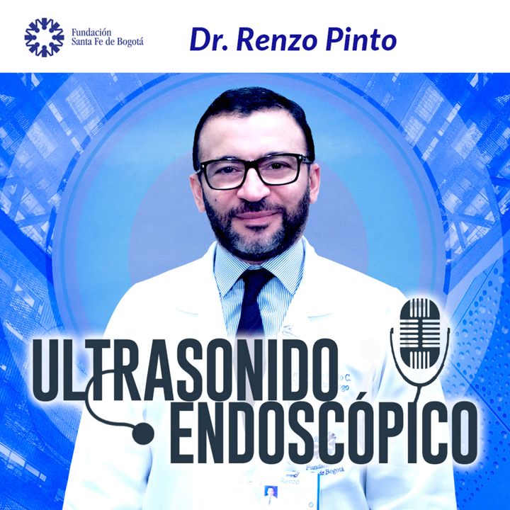 #65 Ultrasonido endoscópico, con el doctor Renzo Pinto