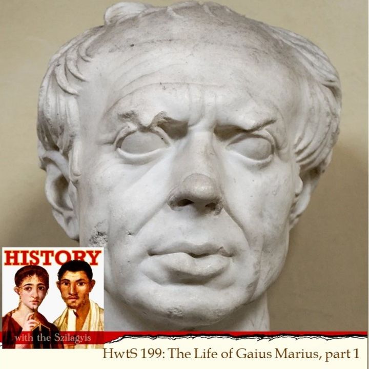 HwtS 199: The Life of Gaius Marius, pt. 1