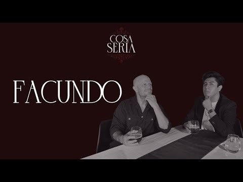 COSA SERIA con FACUNDO