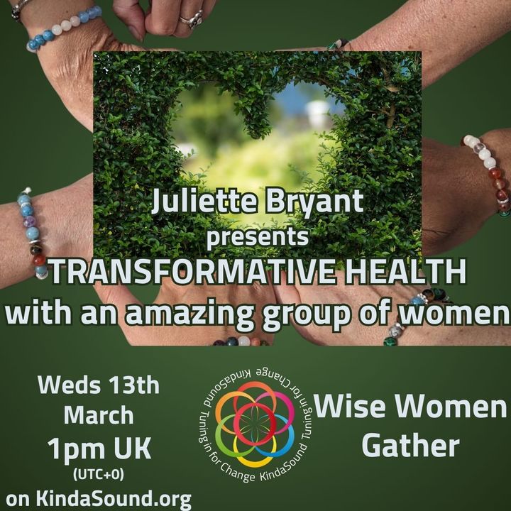 Wise Women Gathering | Transformative Health with Juliette Bryant & 4 Special Guests