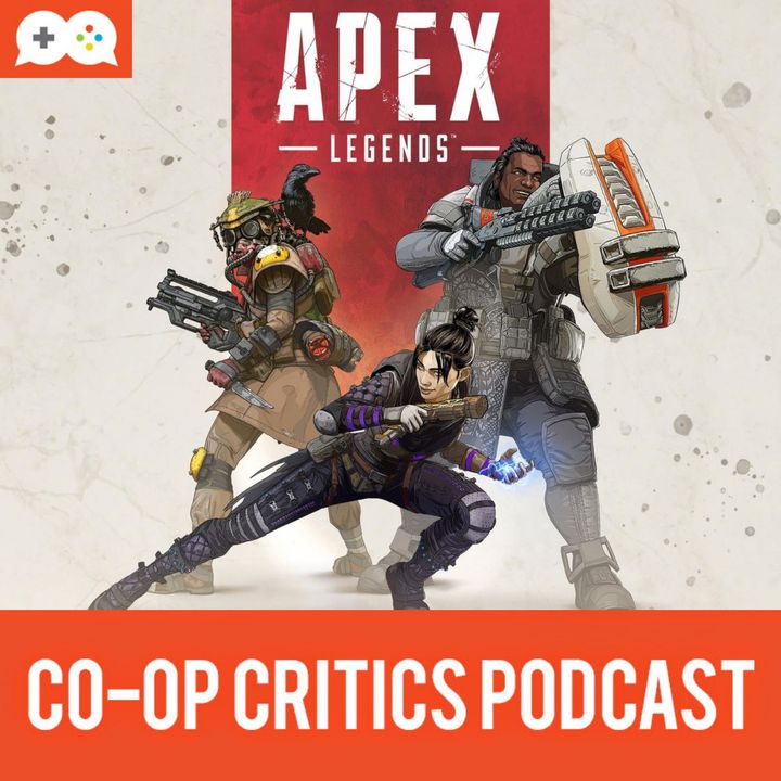 Co-Op Critics 029--Apex Legends