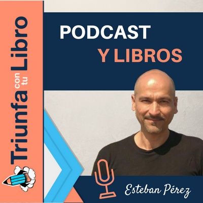 #110: Podcast y libros. Entrevista a Esteban Pérez (@Zafarranchopod) ‏. Episodio 111