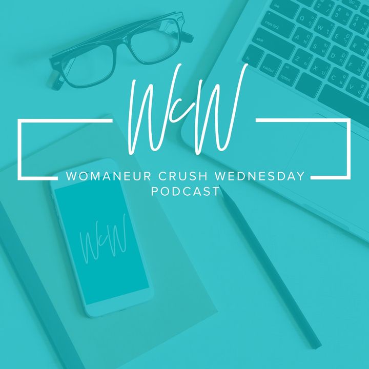 Womaneur Crush Wednesday Podcast