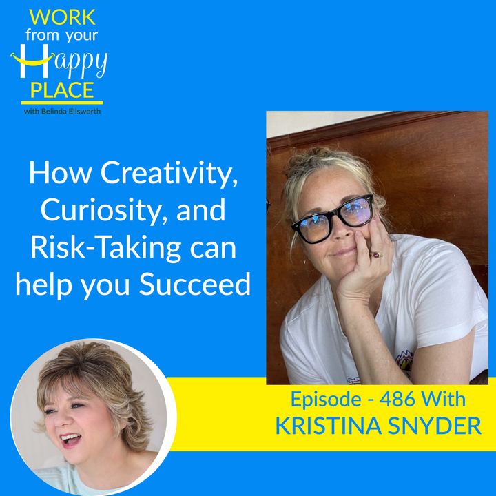 How Creativity, Curiosity, and Risk-Taking can help you Succeed with Kristina Snyder