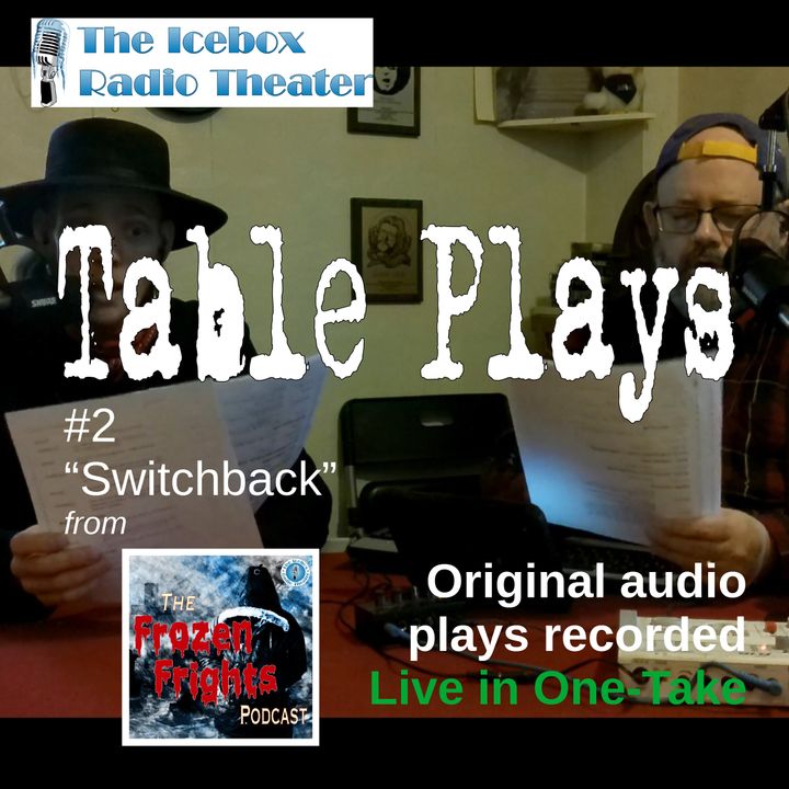 Frozen Frights: Table Plays "Switchback"