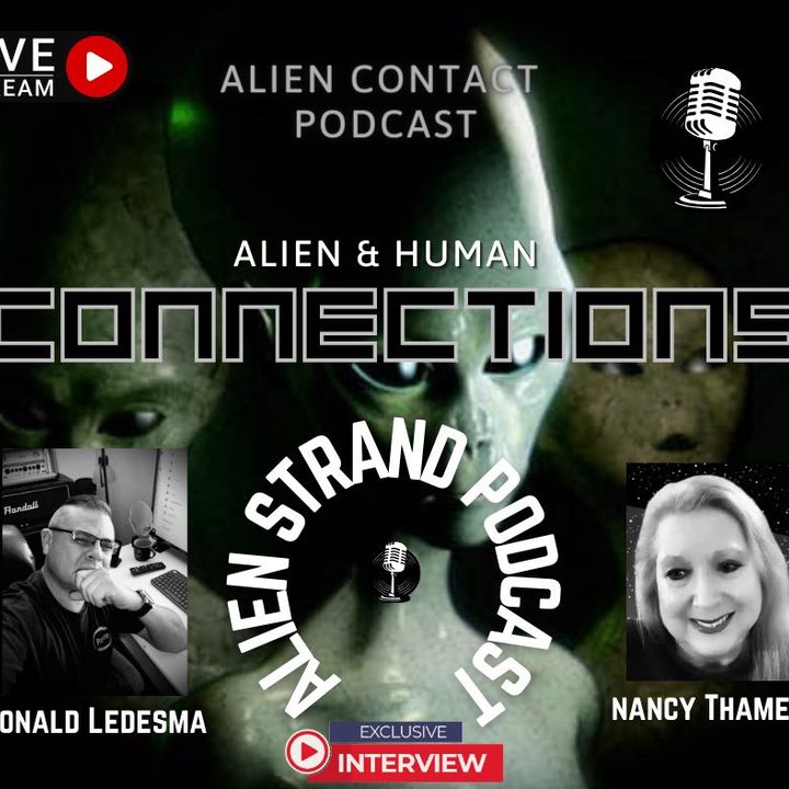 Connections- Alien & Human --Guest ( Nancy Thames)