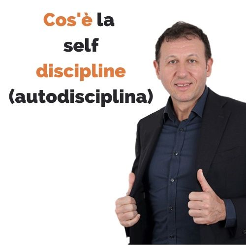 Cos'è la self-discipline (Auto-disciplina)