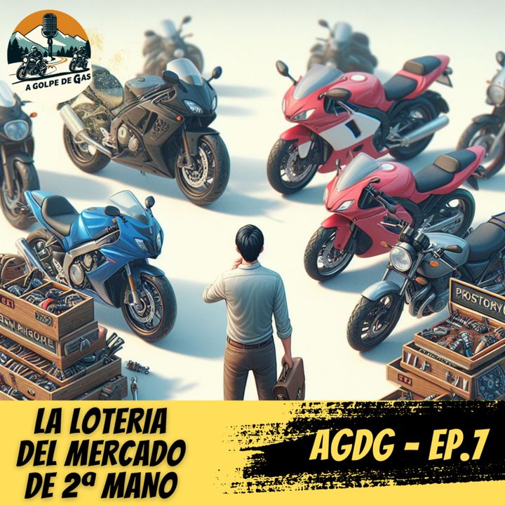 A Golpe de Gas #EP7 | LA LOTERIA DEL MERCADO DE MOTOS DE SEGUNDA MANO