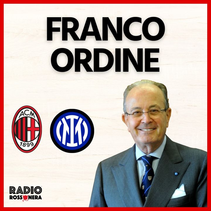 FRANCO ORDINE: “NON MI SENTO DI DARE COLPE A PIOLI, E SU MILAN-INTER…” | Intervista