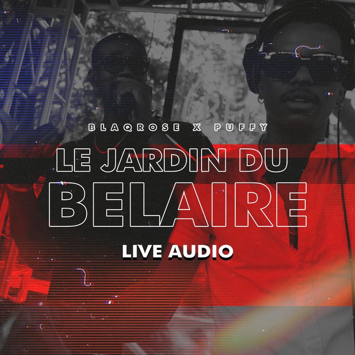 BLAQROSE X PUFFY - LE JARDIN DU BELAIRE LIVE AUDIO