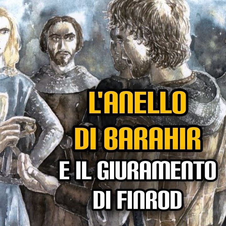 246. L'anello di Barahir e il giuramento di Finrod