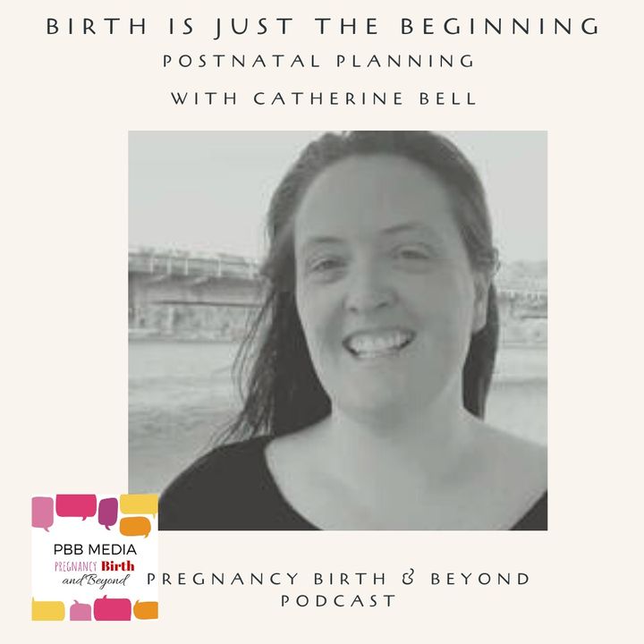 Birth is Just the Beginning with Catherine Bell