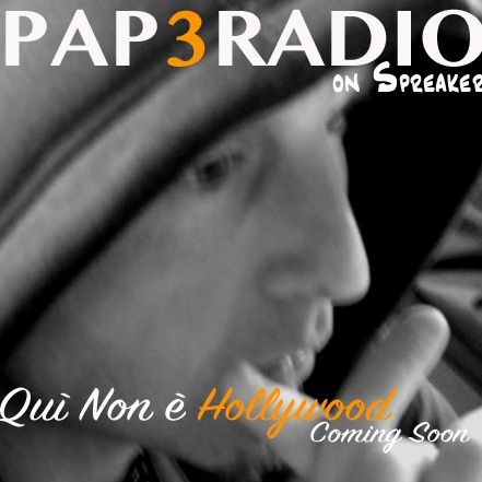 Quì Non è Hollywood- Pap3ro Talk Radio