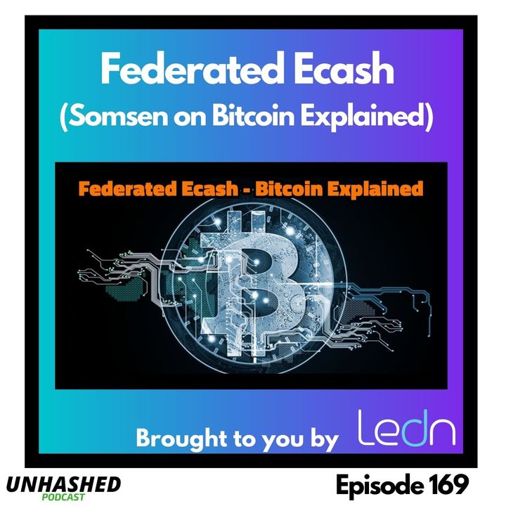 Federated Ecash (Somsen on Bitcoin Explained)