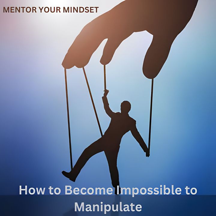 How to Become Impossible to Manipulate