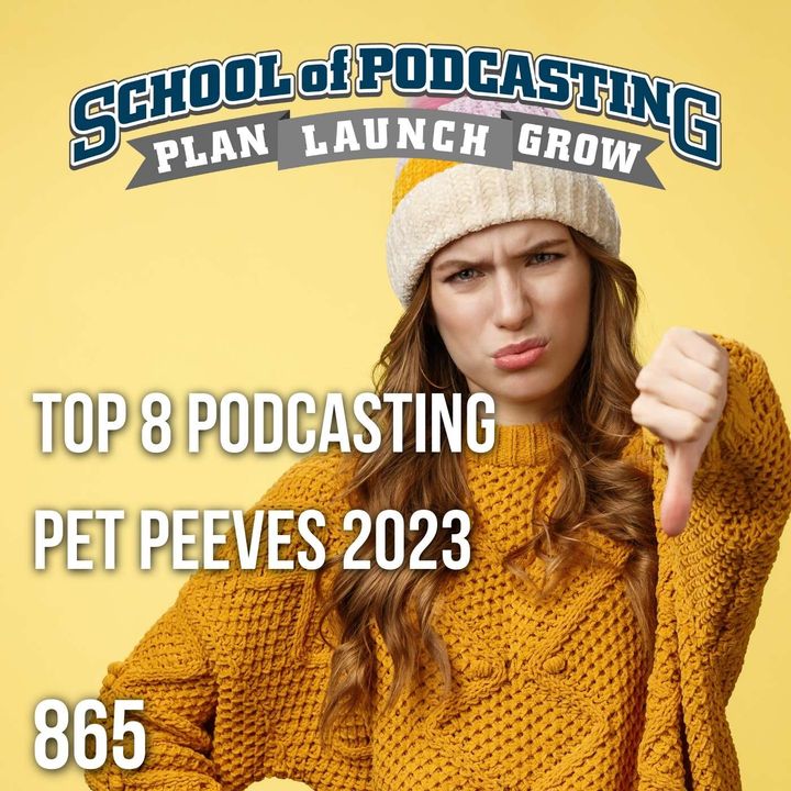 The Top 8 Podcasting Pet Peeves (2023) That Make People Leave Your Show