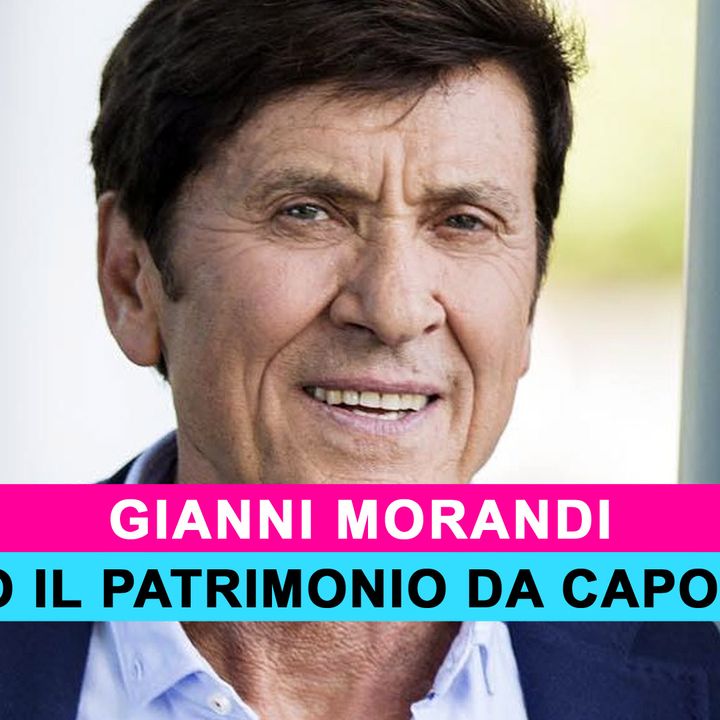Gianni Morandi: Ecco Il Patrimonio Da Capogiro Del Cantante!