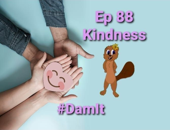 Ep 88 Kindness