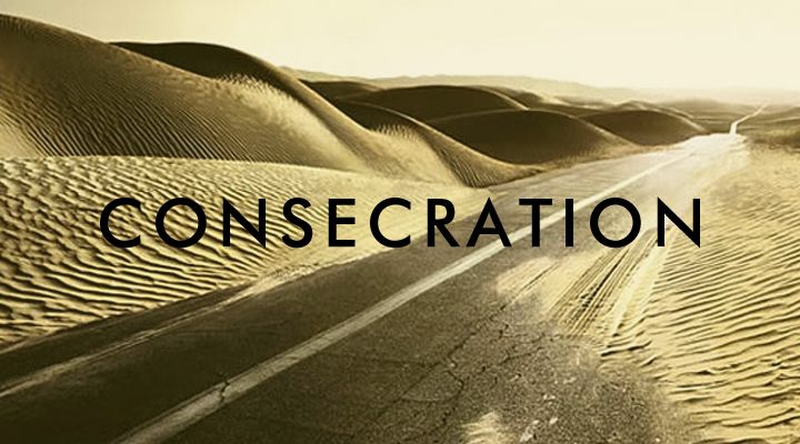 Ep. 14 - Consecration, What is it?