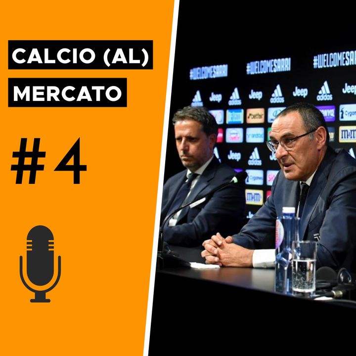 Come sarà la nuova Juventus di Sarri? - Calcio (al) Mercato #4