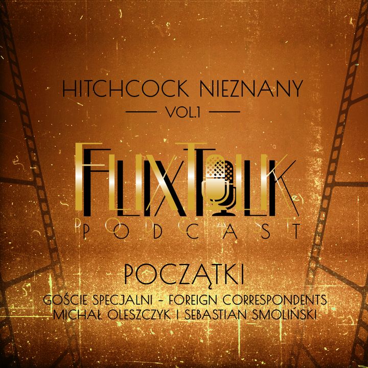 Hitchcock nieznany vol.1: Początki (goście specjalni - Michał Oleszczyk i Sebastian Smoliński)