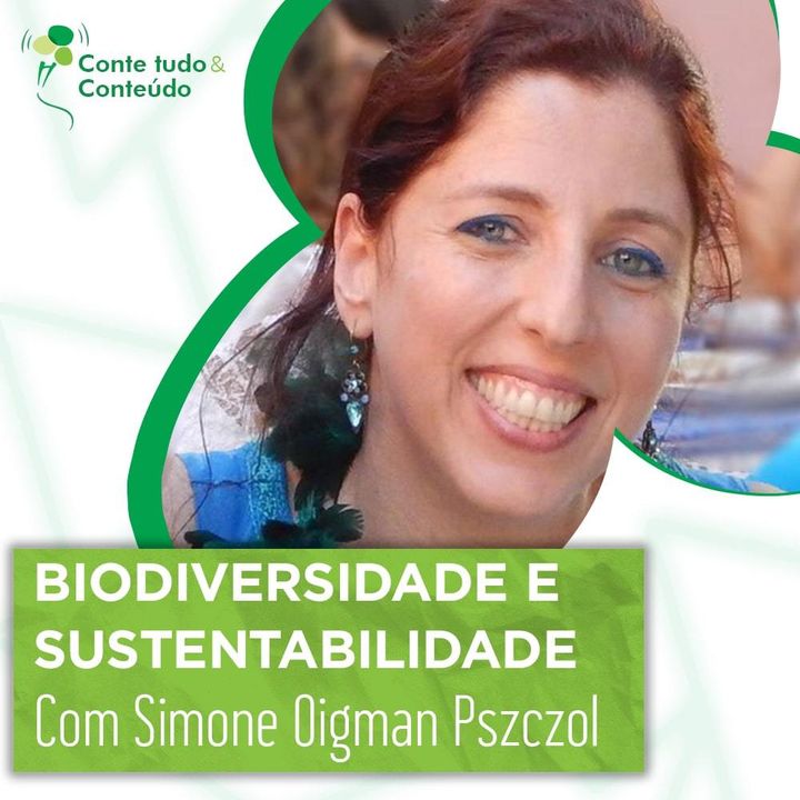 Episódio 30 - Biodiversidade e Sustentabilidade - Simone Oigman Pszczol em entrevista a Márcio Martins