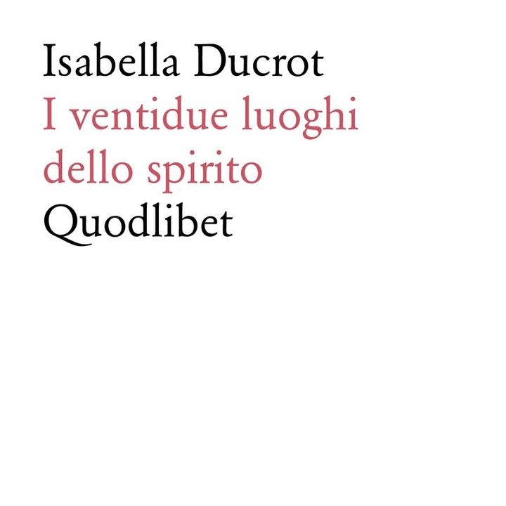 Isabella Ducrot "I ventidue luoghi dello spirito"