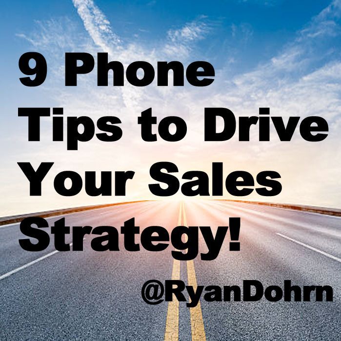 9 Phone Tips to Drive Your Sales Strategy, Corporate Sales Training with Ryan Dohrn