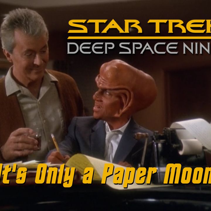 Season 5, Episode 4 “It's Only a Paper Moon" (DS9) with David Mack