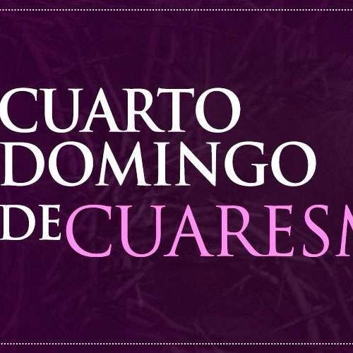 IV Domingo de Cuaresma, Laetare (alegraos)