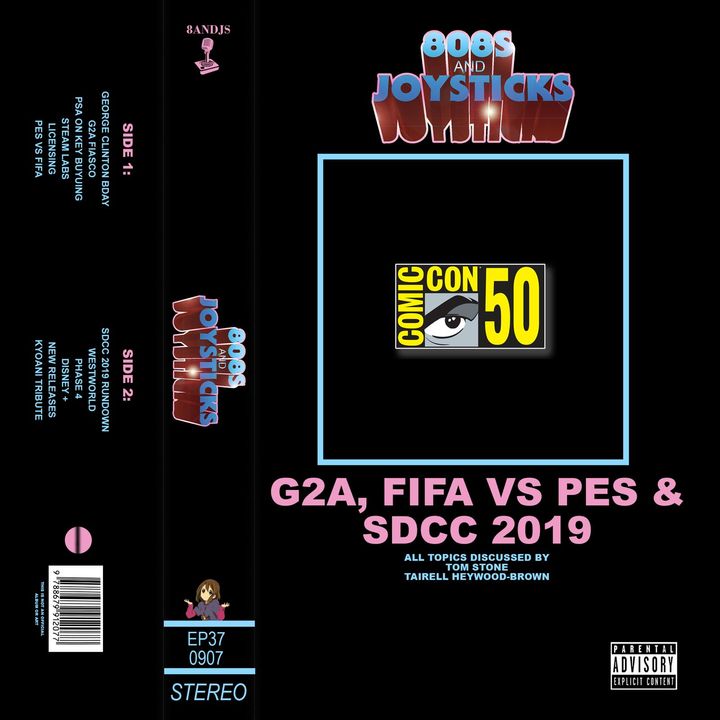 Episode 37: G2A, FIFA vs PES and SDCC 2019