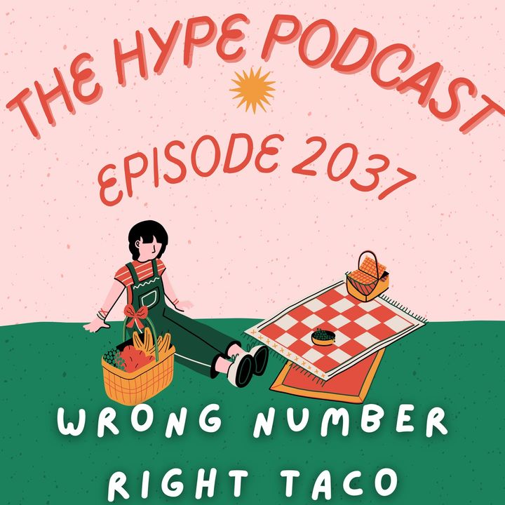 Episode 2037: Wrong number right taco