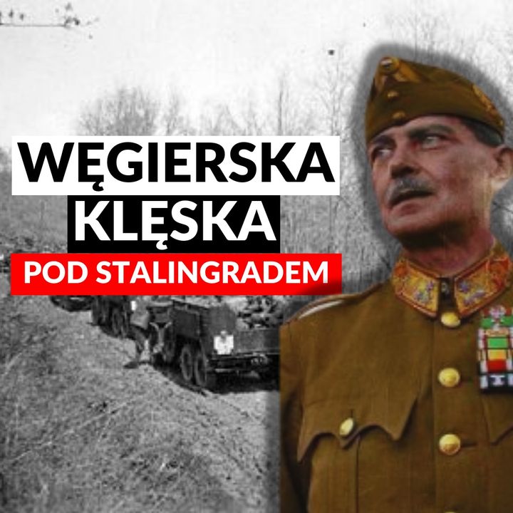 Jak pod Stalingradem rozpadła się węgierska armia?
