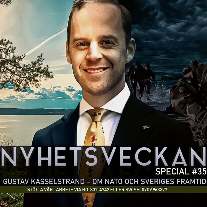 Nyhetsveckan Special #35 med Gustav Kasselstrand - om Nato och Sveriges framtid