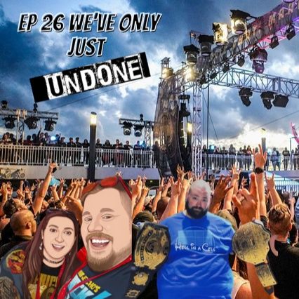Episode 26 We've only just Undone