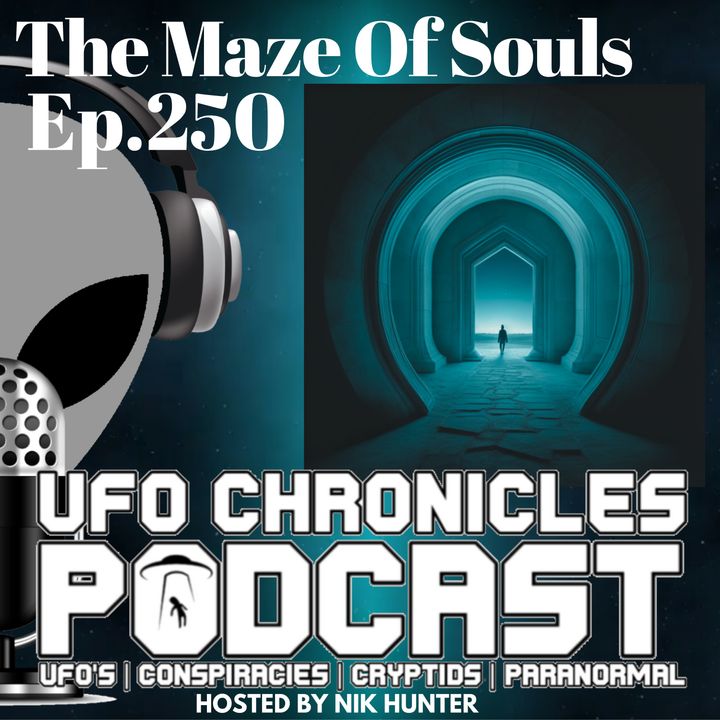 Ep.250 The Maze Of Souls