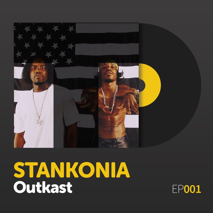 Episode 001: Outkast's "Stankonia"
