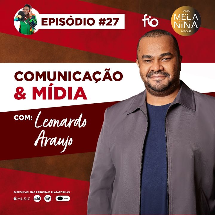 #EP27 Leonardo Araujo - Comunicação e Mídia