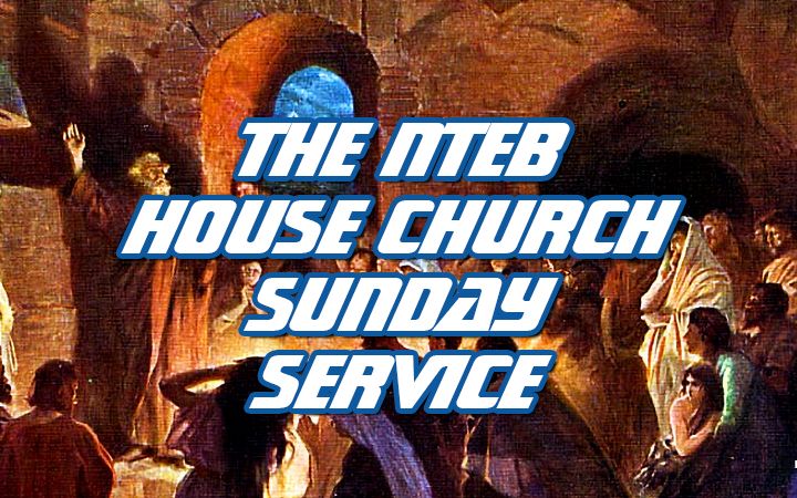 NTEB HOUSE CHURCH SUNDAY MORNING SERVICE: Now That The End Times Battle Has Arrived, We Need To Put On The Whole Amour Of God