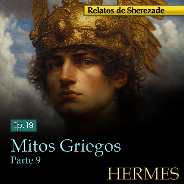 Ep. 19 Mitos Griegos, Parte 9 · HERMES