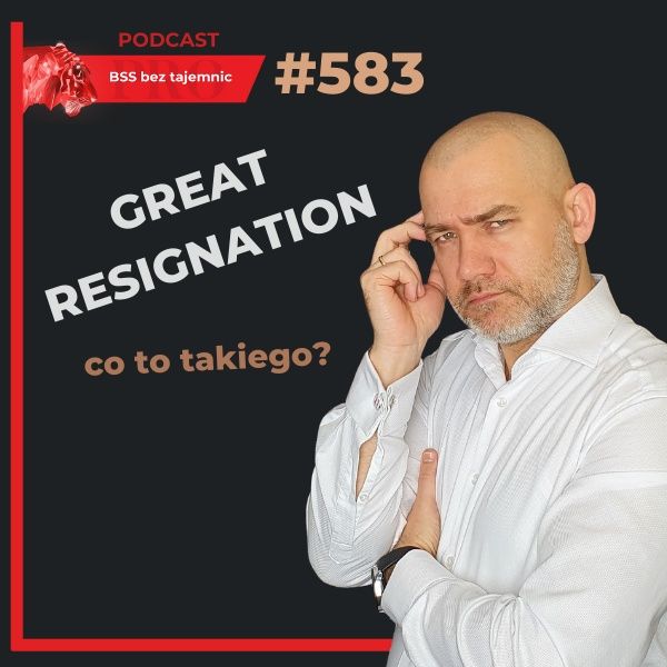 #583 Co to jest GREAT RESIGNATION?