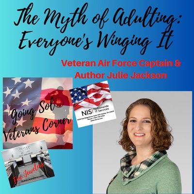 The Myth of Adulting Everyone's Winging It with Veteran Air Force Captain &  Author Julie Jackson
