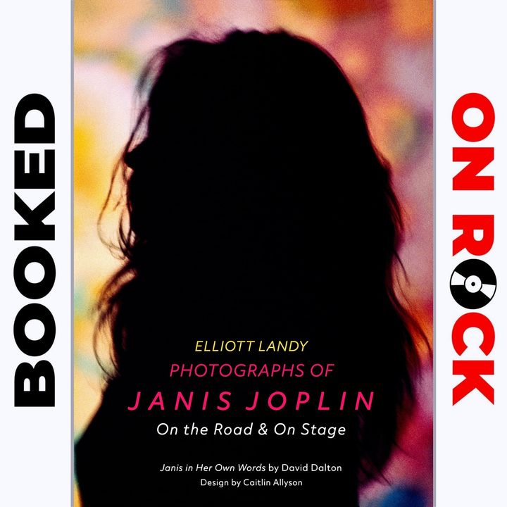 "Photographs of Janis Joplin: On the Road & On Stage"/Elliott Landy [Episode 62]