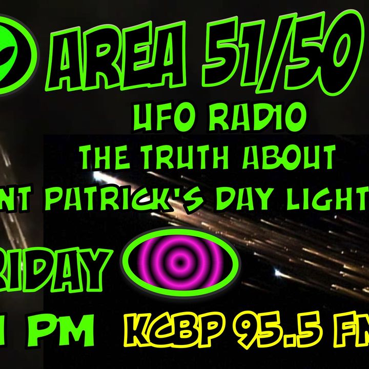 FIRE IN THE SKY / the TRUTH about the Saint Patrick's day lights. AREA 5150 RADIO  EDIT