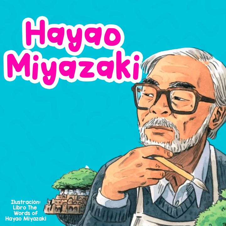 Hayao Miyazaki 103 | Cuentos Infantiles | Personajes históricos
