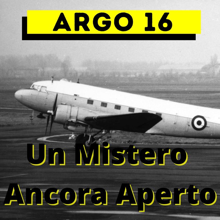 ARGO 16 - Un MISTERO ancora aperto
