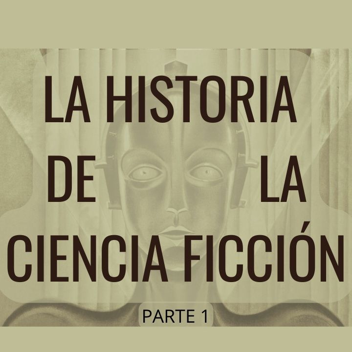 ANALIZANDO ANDO: La Historia de la Ciencia Ficción. Parte 1