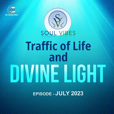 Traffic of Life and Divine Light : Soul Vibes