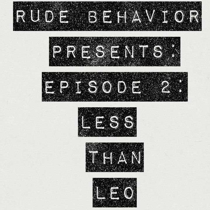 Episode 2: LESS THAN LEO
